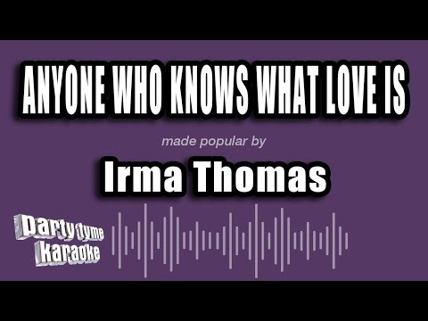Irma Thomas - Anyone Who Knows What Love Is (Will Understand)