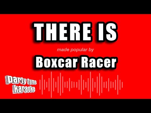 Boxcar Racer - There Is