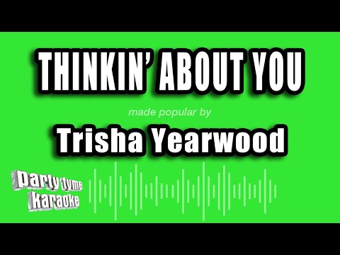 Trisha Yearwood - Thinkin' About You