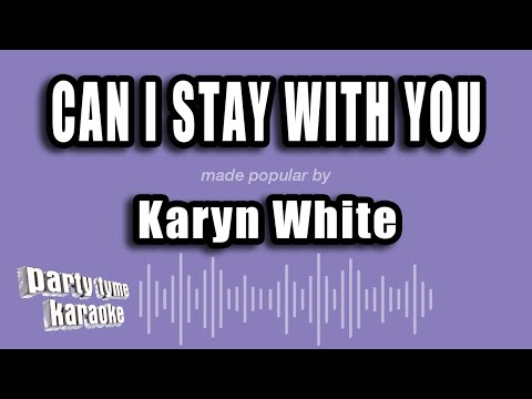 Karyn White - Can I Stay With You