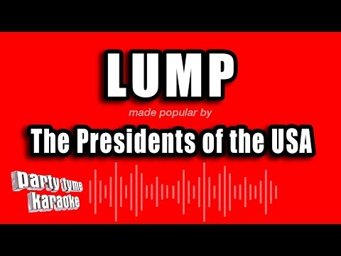 The Presidents of the USA - Lump