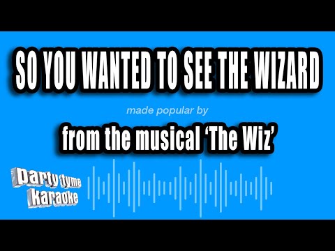 The Wiz - So You Wanted To See The Wizard