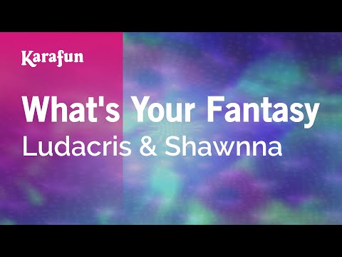 Ludacris & Shawnna - What's Your Fantasy