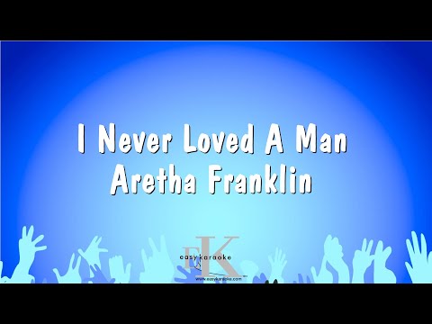 Aretha Franklin - I Never Loved A Man