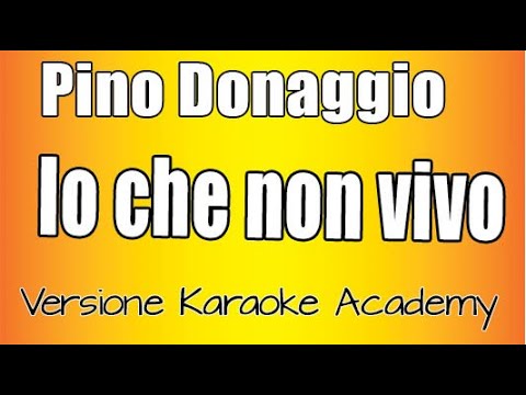 Pino Donaggio - Io che non vivo ( Versione karaoke Academy Italia)