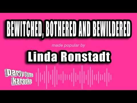 Linda Ronstadt - Bewitched, Bothered And Bewildered