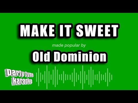 Old Dominion - Make It Sweet