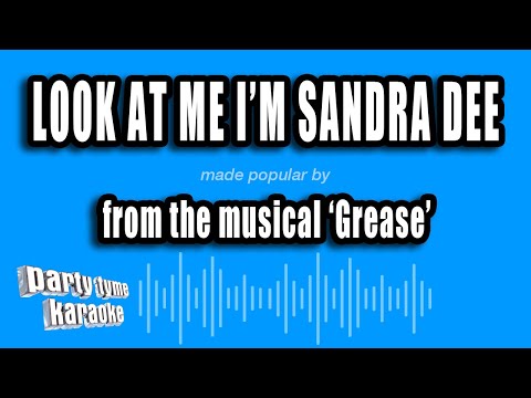 Grease - Look At Me I'm Sandra Dee