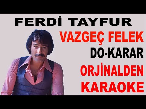 FERDİ TAYFUR VAZGEÇ FELEK DO-KARAR