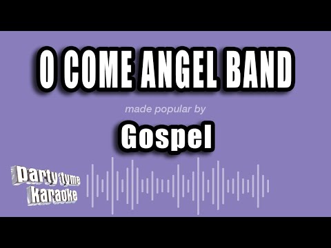 Gospel - O Come Angel Band
