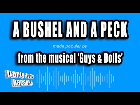 Guys & Dolls - A Bushel And A Peck
