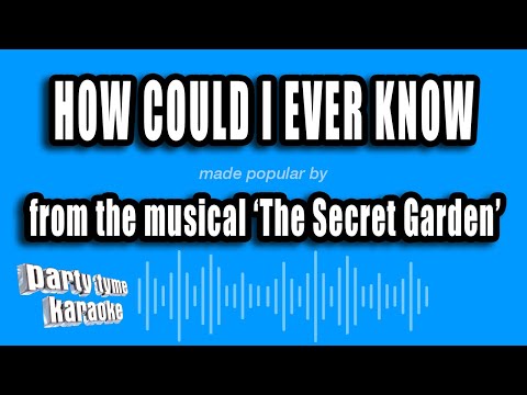 The Secret Garden - How Could I Ever Know