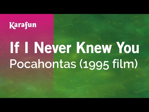 Pocahontas (1995 film) - If I Never Knew You