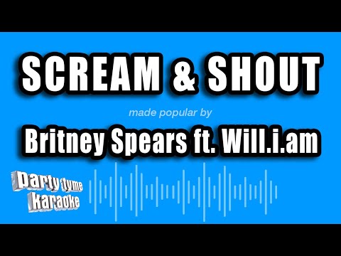 Britney Spears feat. Will.i.am - Scream & Shout
