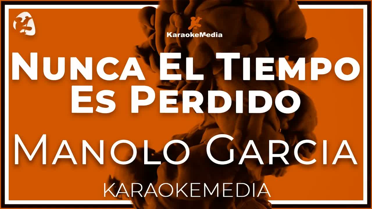 Manolo Garcia - Nunca El Tiempo Es Perdido