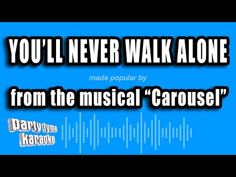 Carousel - You'll Never Walk Alone