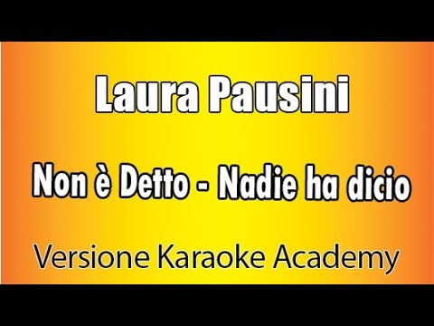 Laura Pausini - Non è Detto - Nadie ha Dicio