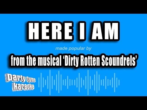Dirty Rotten Scoundrels - Here I Am