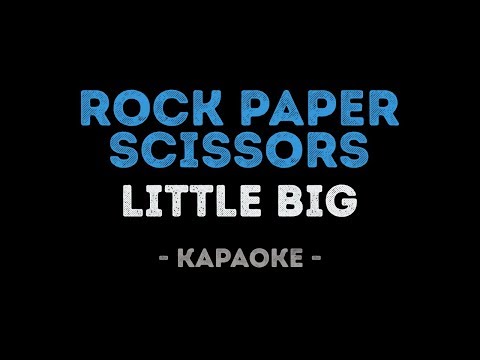 LITTLE BIG - ROCK PAPER SCISSORS