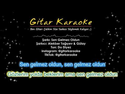 Sen Gelmez Oldun