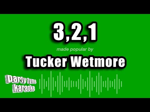 Tucker Wetmore - 3,2,1