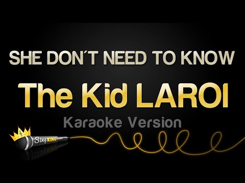 The Kid LAROI - SHE DON'T NEED TO KNOW