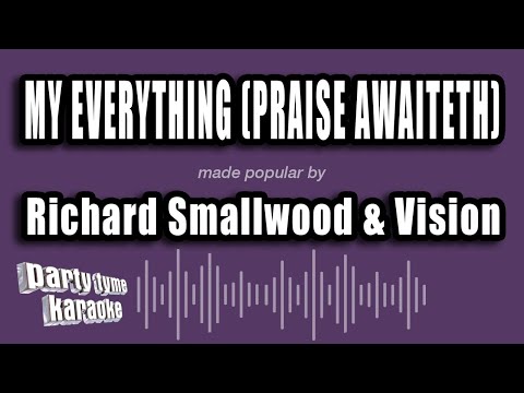 Richard Smallwood & Vision - My Everything (Praise Awaiteth)