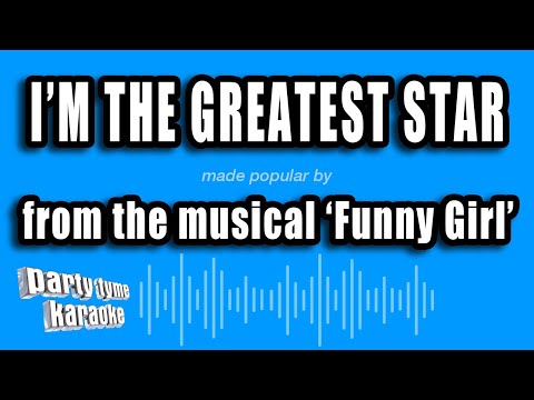 Funny Girl - I'm The Greatest Star