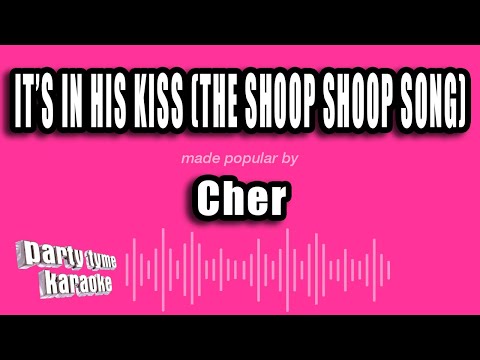 Cher - It's In His Kiss (The Shoop Shoop Song)