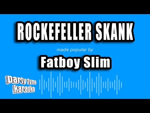 Fatboy Slim - Rockefeller Skank