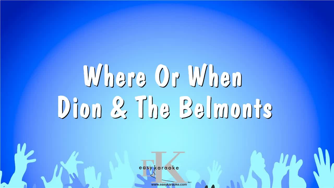 Dion & The Belmonts - Where Or When