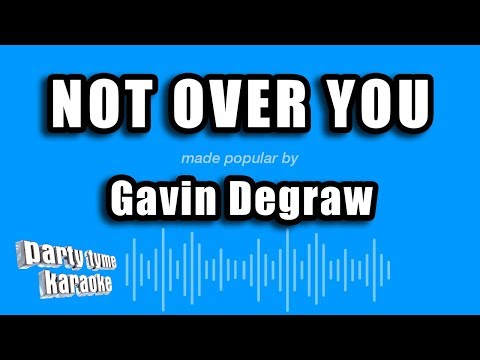 Gavin Degraw - Not Over You