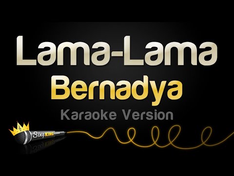 Bernadya - Lama Lama