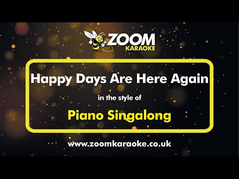 Piano Singalong - Happy Days Are Here Again