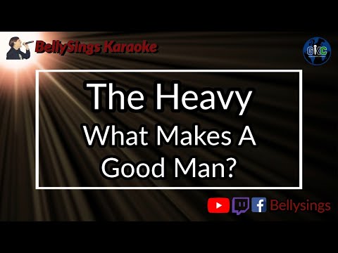 The Heavy - What Makes A Good Man