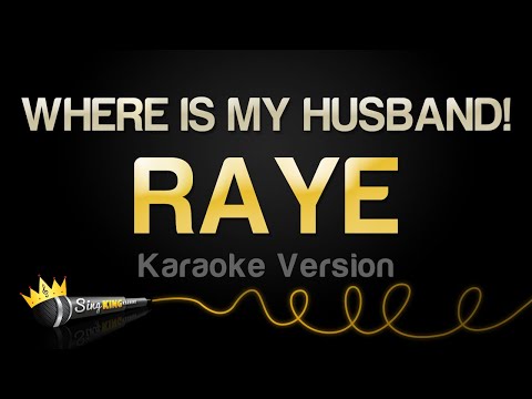 RAYE - WHERE IS MY HUSBAND!