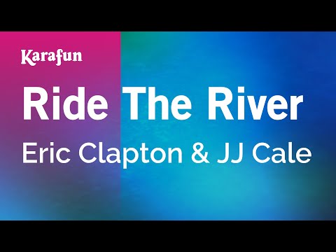 Eric Clapton & JJ Cale - Ride the River