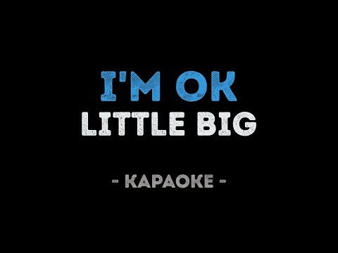 LITTLE BIG - I'M OK