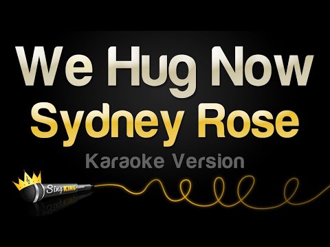 Sydney Rose - We Hug Now