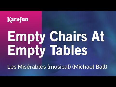 Les Misérables (musical) (Michael Ball) - Empty Chairs At Empty Tables