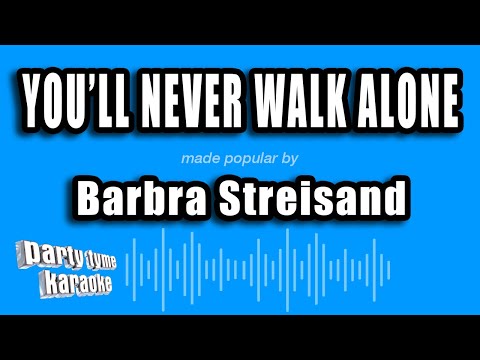 Barbra Streisand - You'll Never Walk Alone