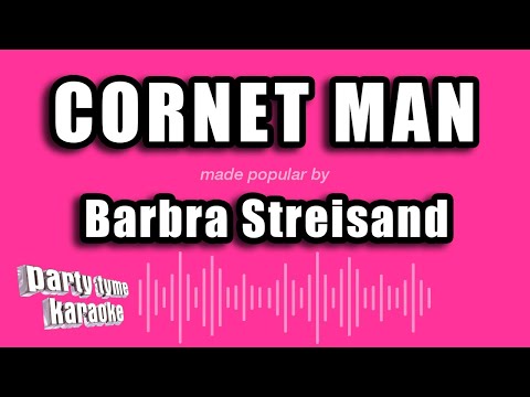 Barbra Streisand - Cornet Man