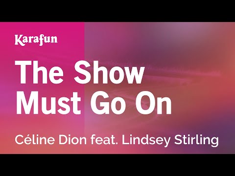 Celine Dion & Lindsey Stirling - The Show Must Go On