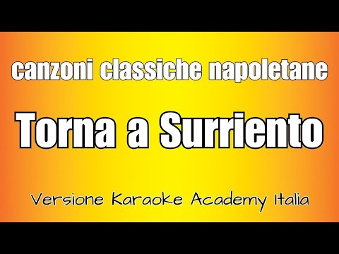 Torna a Surriento - Canzoni Tradizionali Napoletane