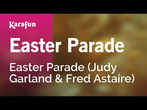 Easter Parade (Judy Garland & Fred Astaire) - Easter Parade