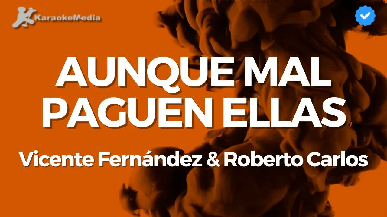 Vicente Fernandez, Roberto Carlos - Aunque Mal Paguen Ellas