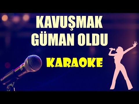 Kavuşmak Güman Oldu