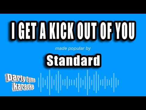 Standard - I Get A Kick Out of You