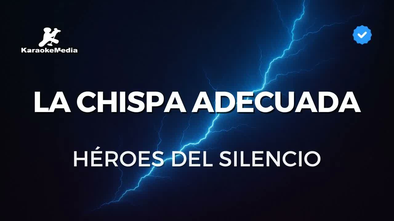 Héroes del silencio - La chispa adecuada