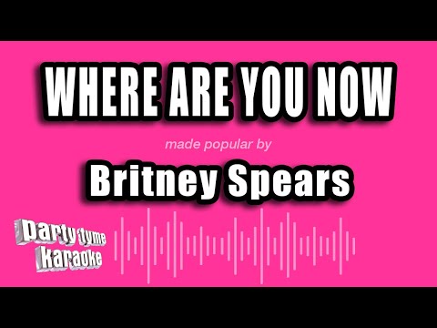 Britney Spears - Where Are You Now